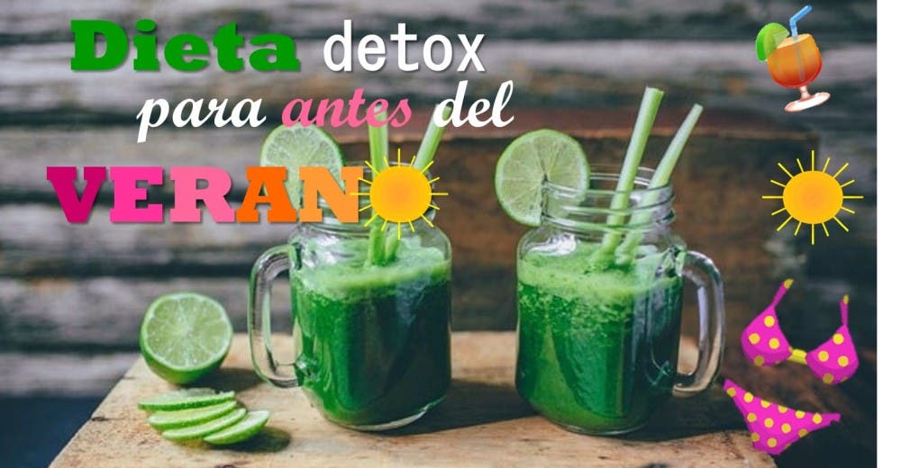 La mejor dieta desintoxicante para recibir el verano con un cuerpo de playa ¡Toma nota!