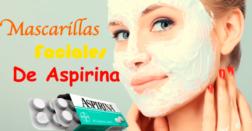 3 recetas de mascarillas para cuidar tu piel y rostro hechas simplemente con Aspirinas